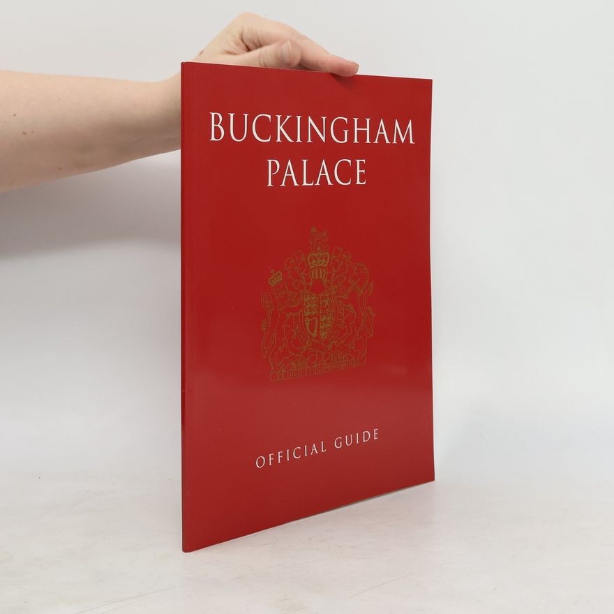 John Martin Robinson Buckingham Palace - Official Guide