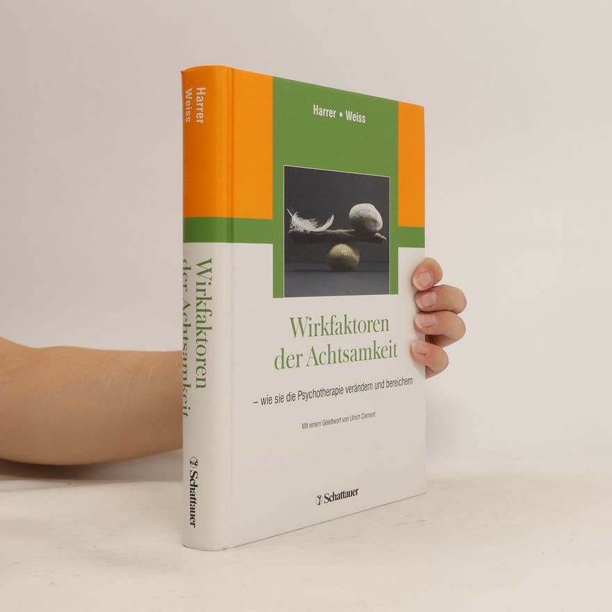 Michael E. Harrer Wirkfaktoren der Achtsamkeit