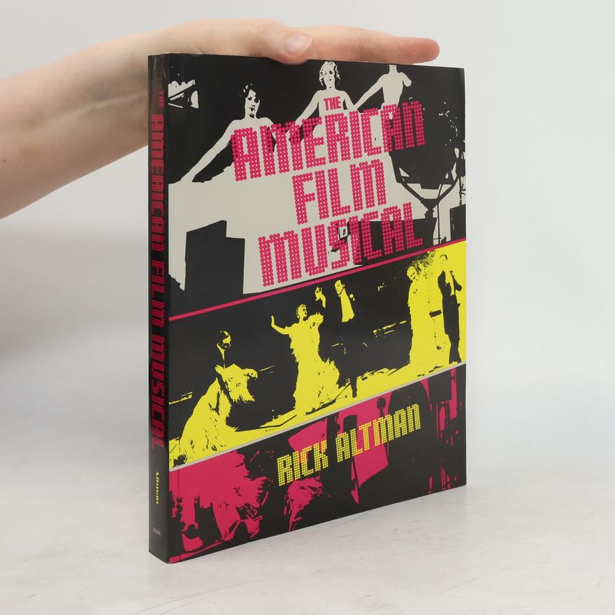 Rick Altman The American Film Musical
