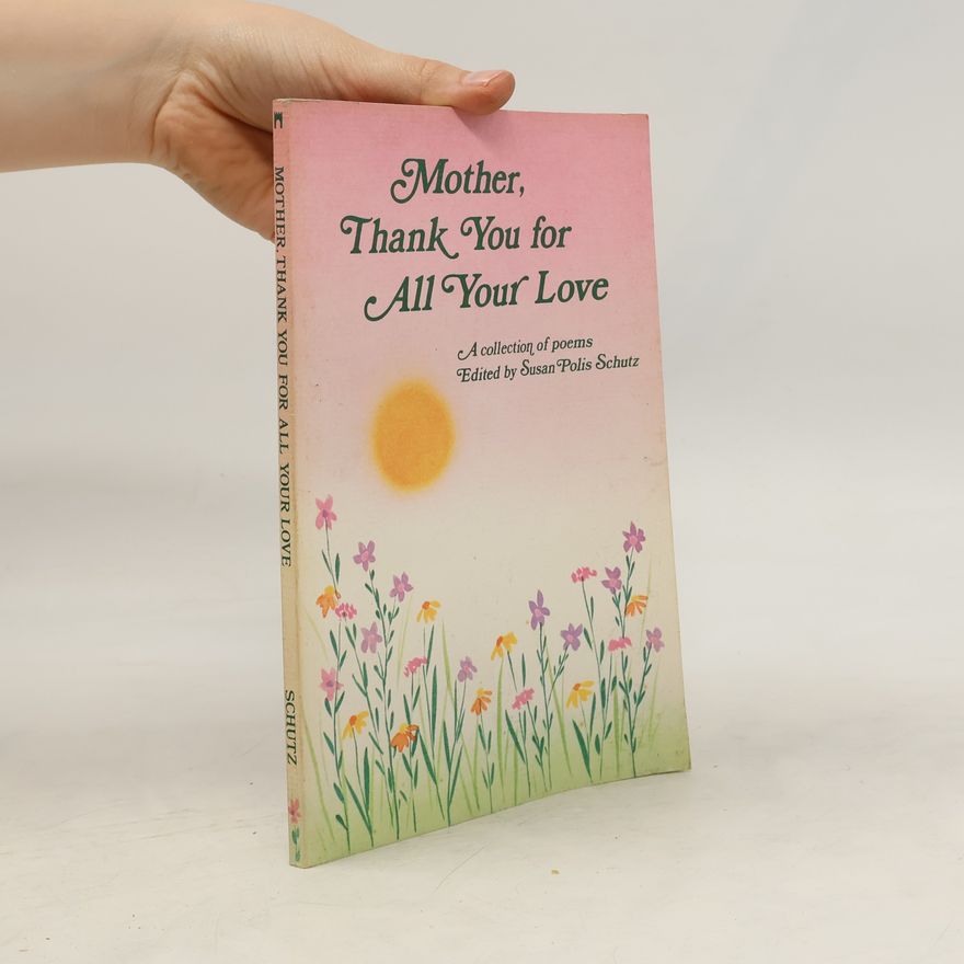 Susan Polis Schutz Mother, Thank You for All Your Love
