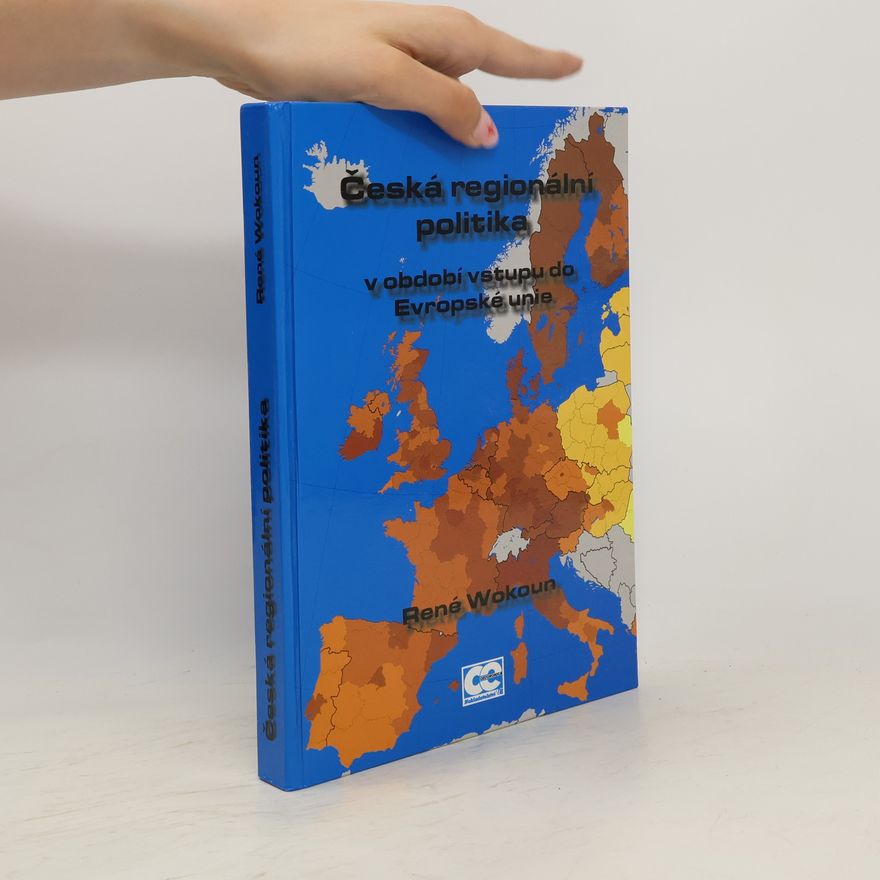 René Wokoun Česká regionální politika v období vstupu do Evropské unie