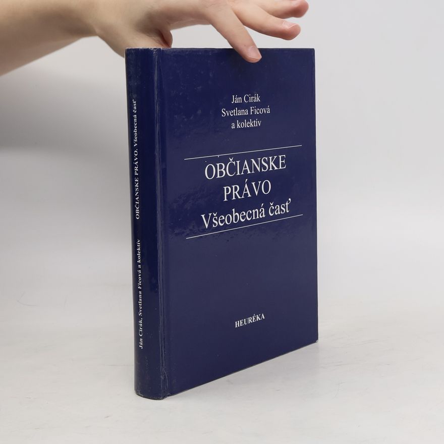 Svetlana Ficová Občianske právo : všeobecná časť
