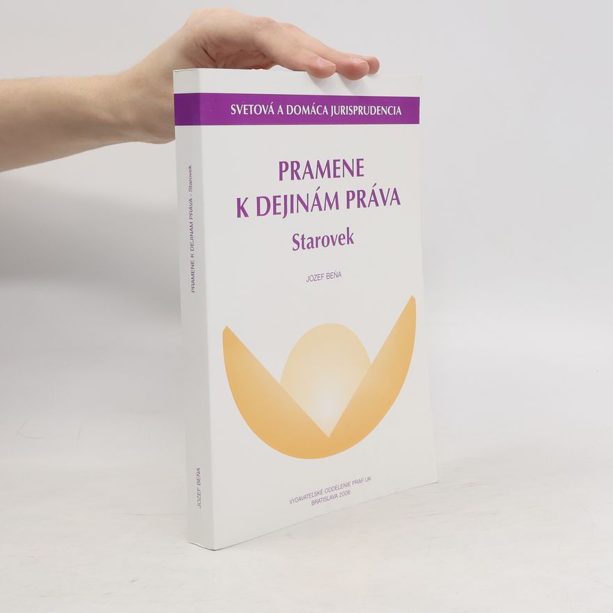 Jozef Beňa Pramene k dejinám práva. Starovek