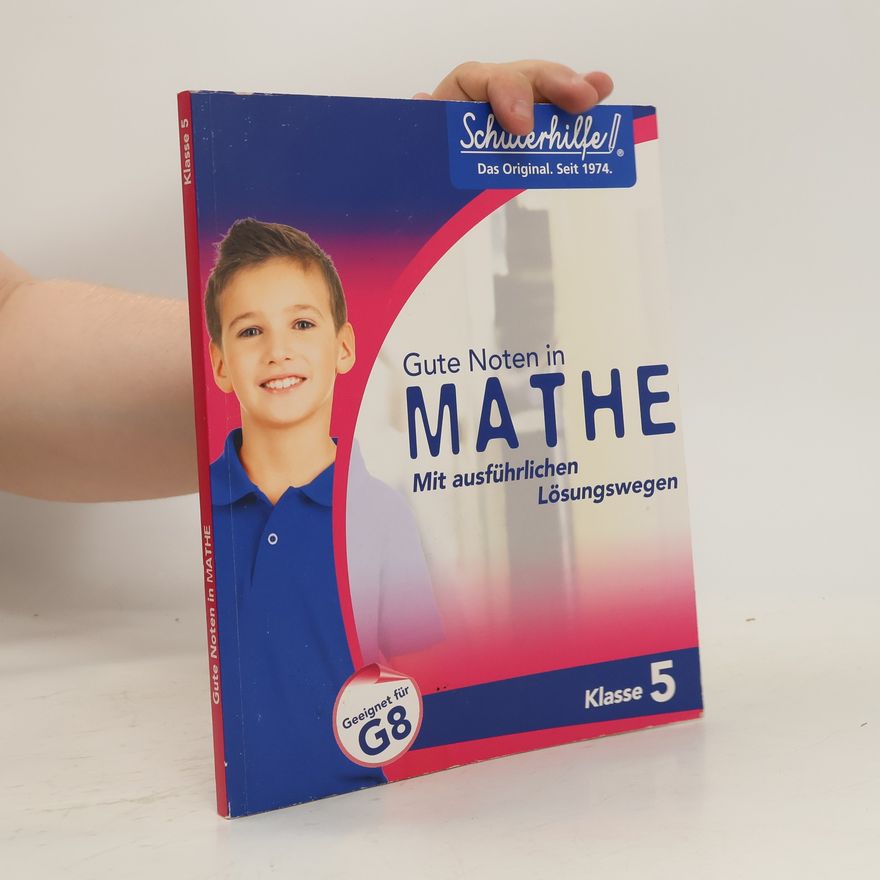 Collectif d'auteurs Gute Noten in Mathe. Mit ausführlichen Lösungswegen. Schulstufe 5