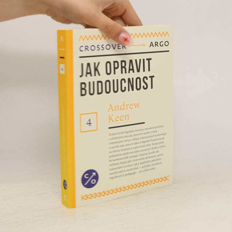 Andrew Keen Jak opravit budoucnost