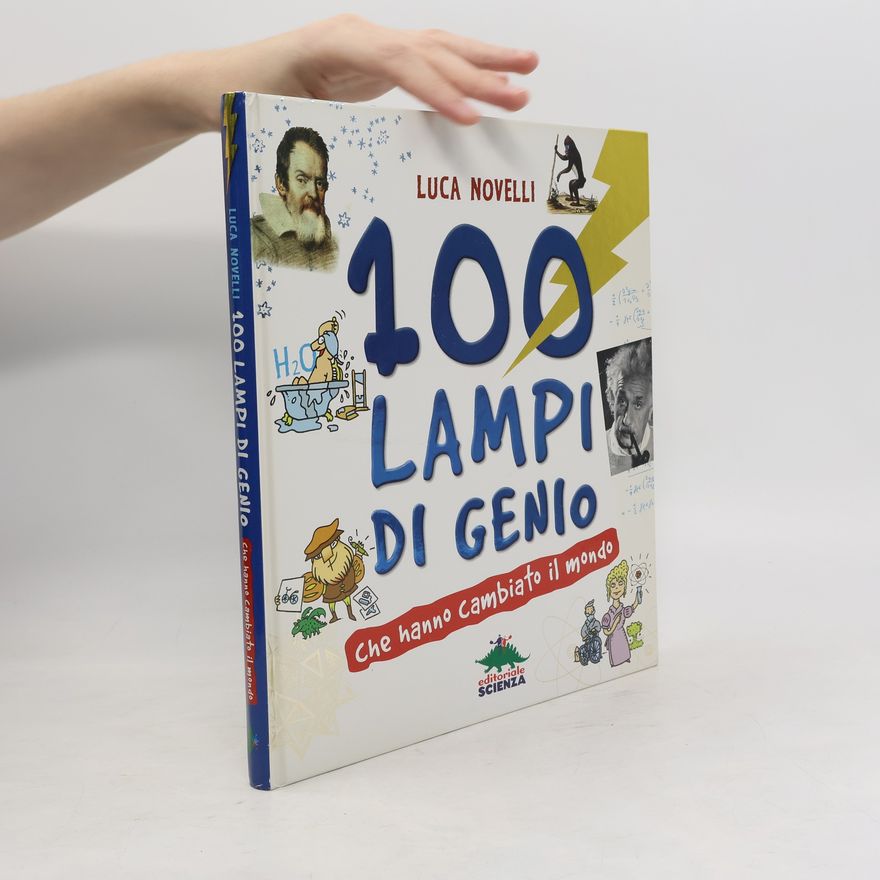Luca Novelli 100 lampi di genio che hanno cambiato il mondo