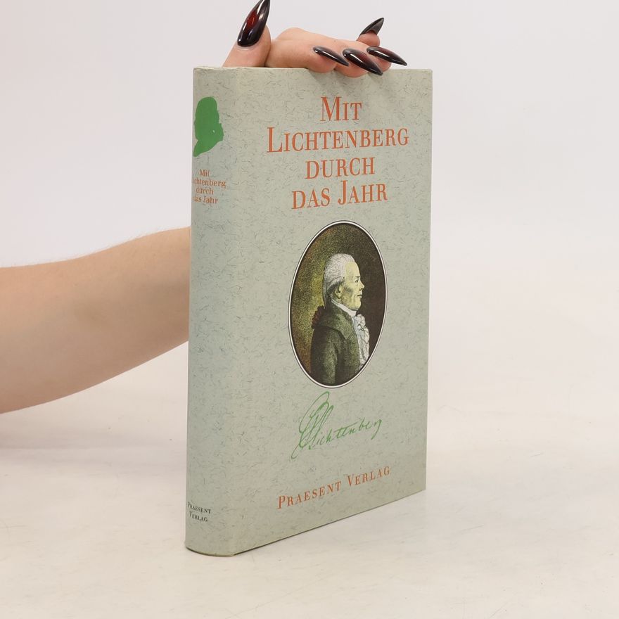 Georg Christoph Lichtenberg Mit Lichtenberg durch das Jahr