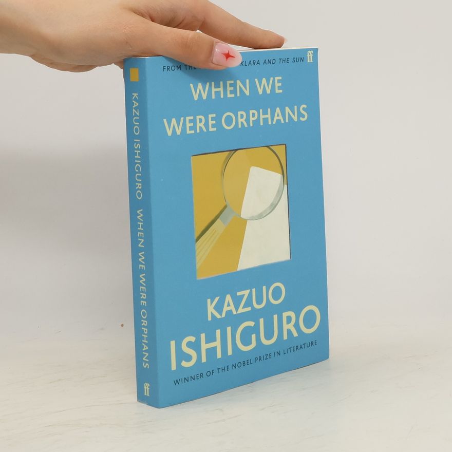 Kazuo Ishiguro When We Were Orphans