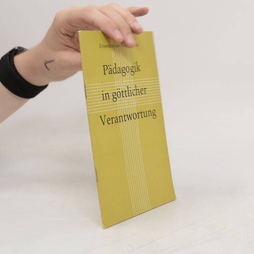 Ernestine von Trott zu Solz Pädagogik in göttlicher Verantwortung