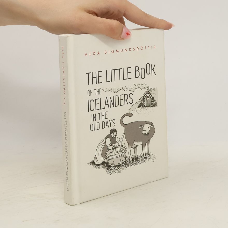 Alda Sigmundsdóttir The Little Book of the Icelanders in the Old Days