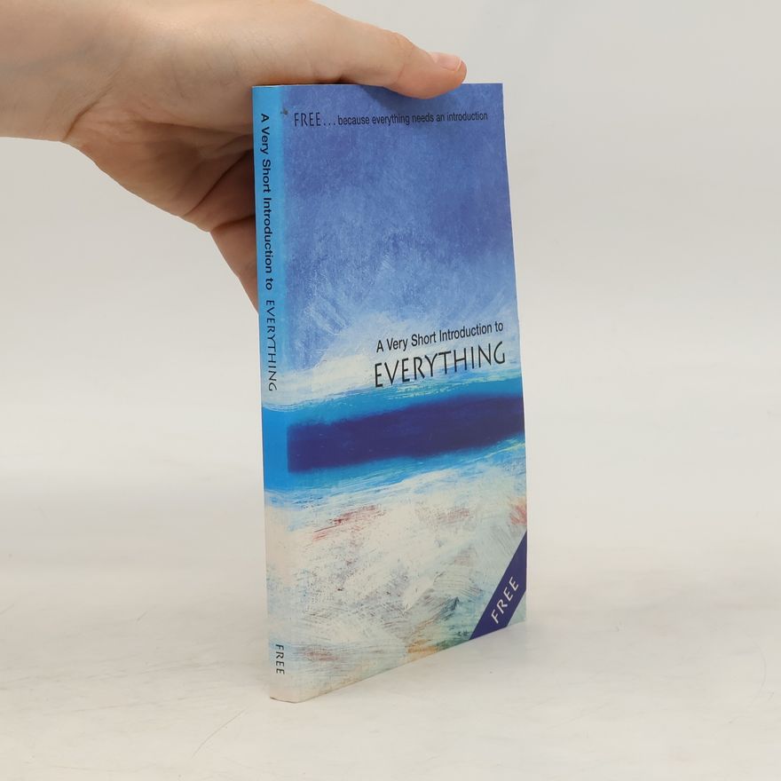 Philip Ball Everything : a very short introduction