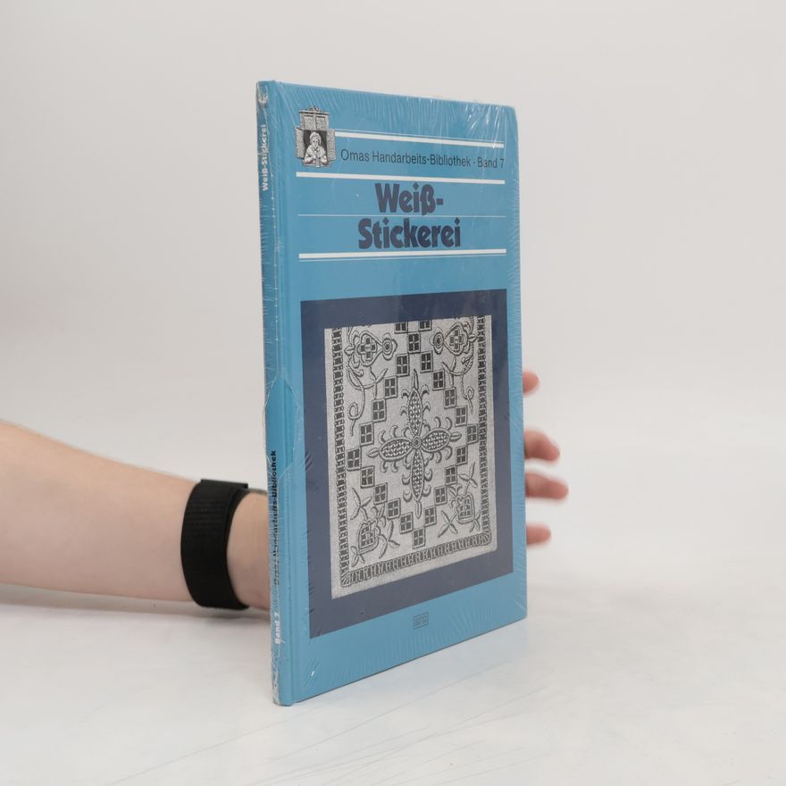 Autorenkollektiv Omas Handarbeits-Bibliothek 7. Weißstickerei