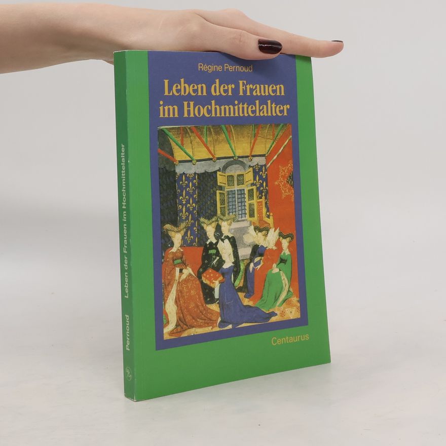 Régine Pernoud Leben der Frauen im Hochmittelalter