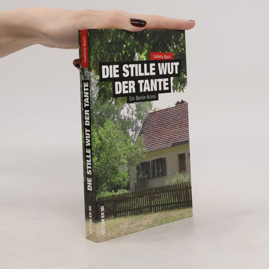Isabella Bach Die stille Wut der Tante
