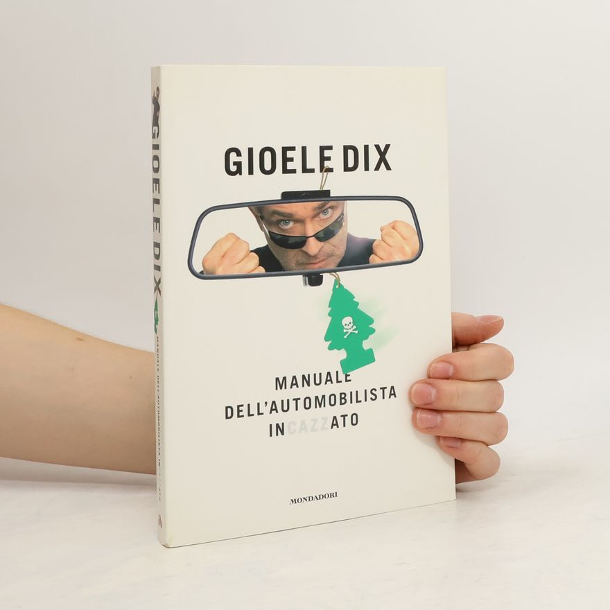 Gioele Dix Manuale dell'automobilista incazzato