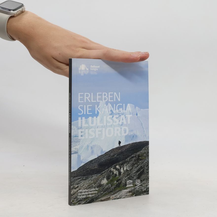 Various authors Erleben sie Kangia Ilulissat Eisfjord Grönland