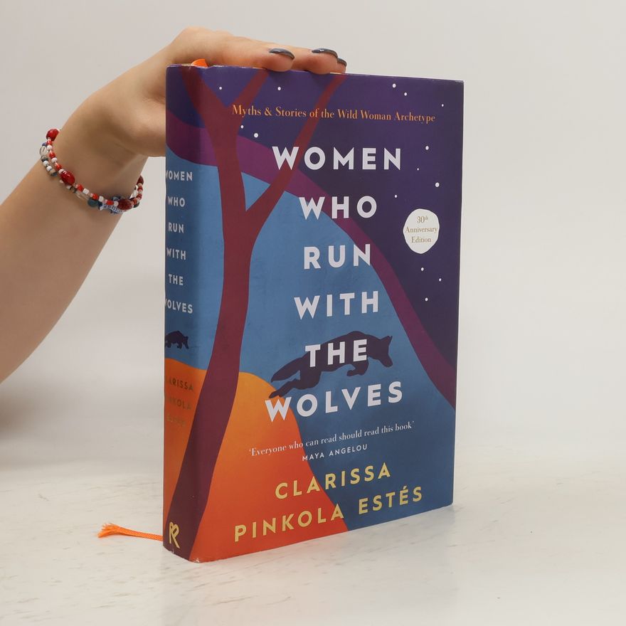 Clarissa Pinkola Estés Women Who Run With The Wolves
