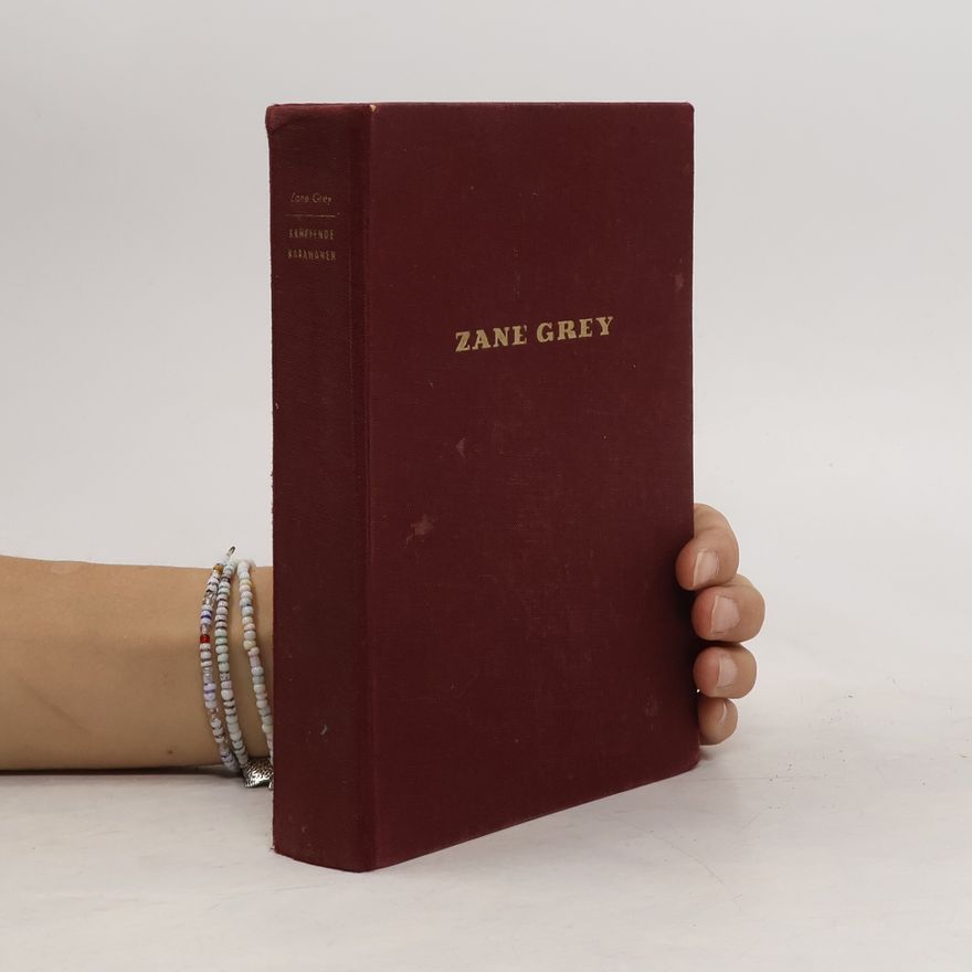 Zane Grey Kämpfende Karawanen