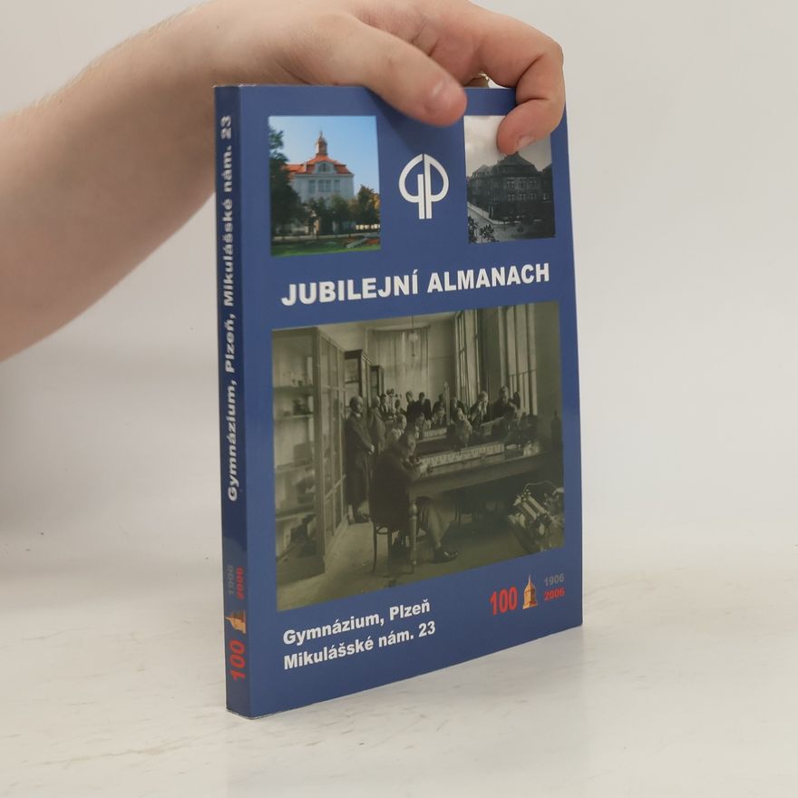 Česko Gymnázium Mikulášské náměstí Plzeň Jubilejní almanach. 100 let Gymnázia v Plzni na Mikulášském náměstí 23.