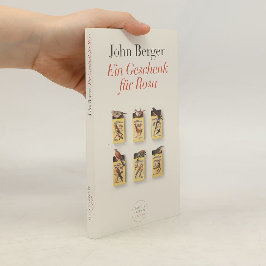 John Berger Ein Geschenk für Rosa
