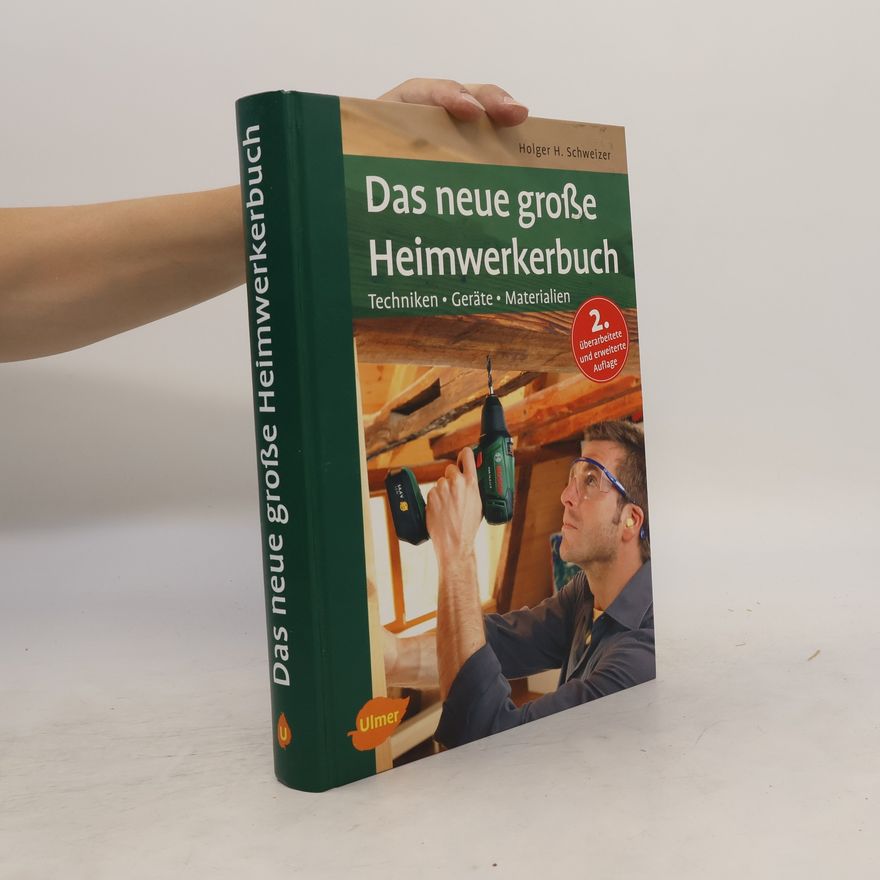 Holger H. Schweizer Das neue große Heimwerkerbuch