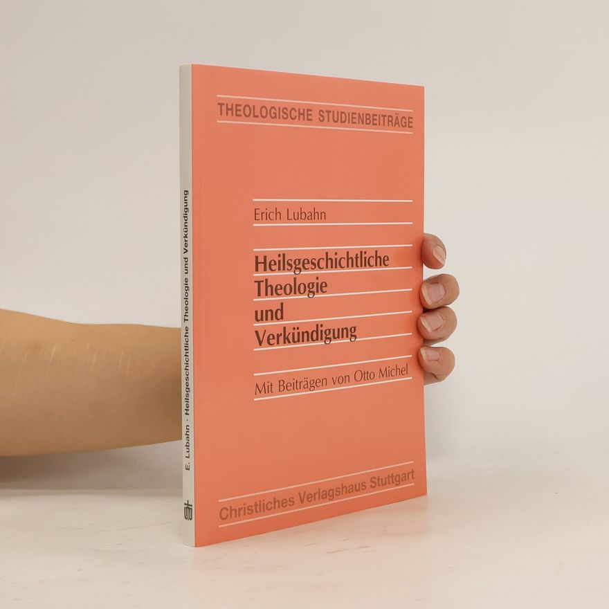 Erich Lubahn Heilsgeschichtliche Theologie und Verkündigung