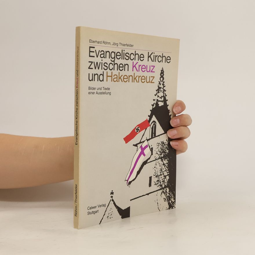 Eberhard Röhm Evangelische Kirche zwischen Kreuz und Hakenkreuz