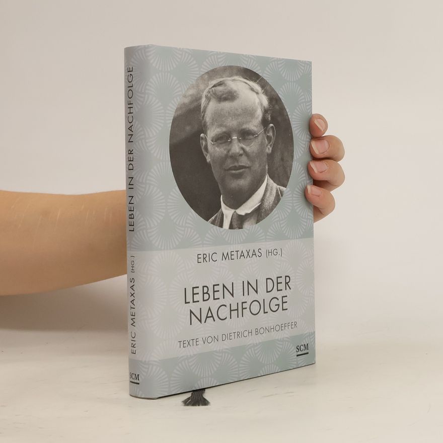 Dietrich Bonhoeffer Leben in der Nachfolge