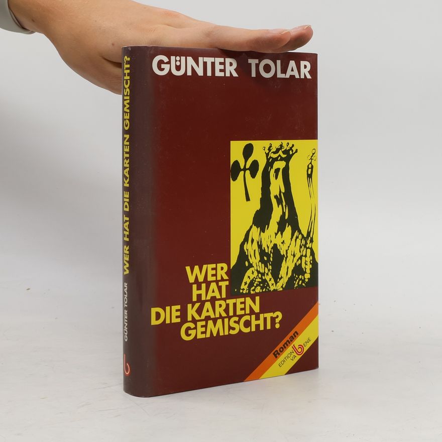 Günter Tolar Wer hat die Karten gemischt?