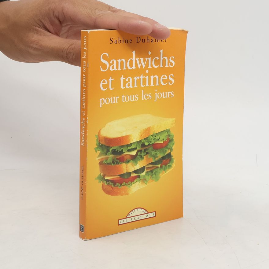 Sabine Duhamel Sandwichs et tartines pour tous les jours
