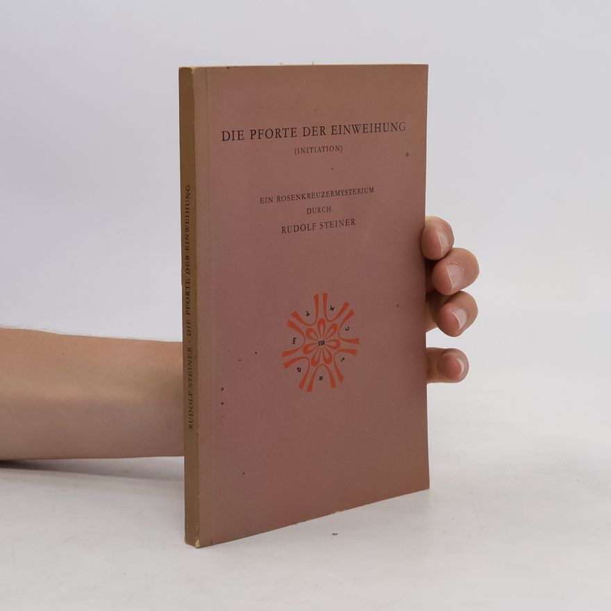 Rudolf Steiner Die Pforte der Einweihung