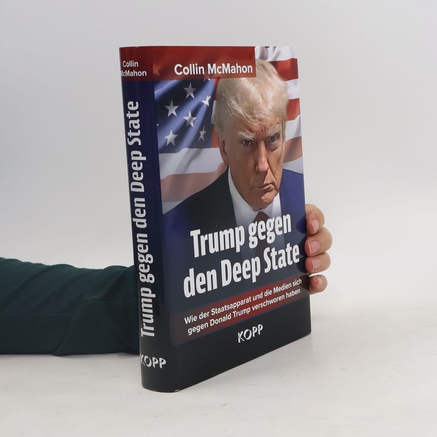 Collin McMahon Trump gegen den Deep State