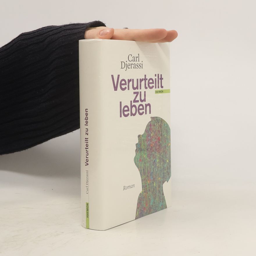 Carl Djerassi Verurteilt zu leben