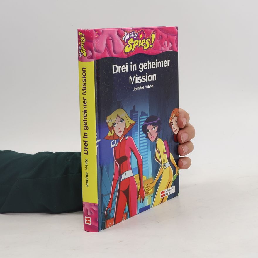Jennifer White Totally Spies! Drei in geheimer Mission