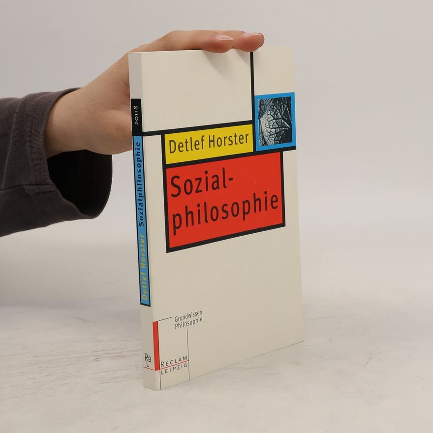 Detlef Horster Grundwissen Philosophie: Sozialphilosophie