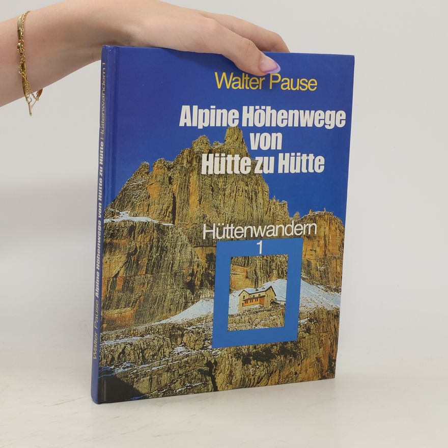 Michael Pause Alpine Höhenwege von Hütte zu Hütte