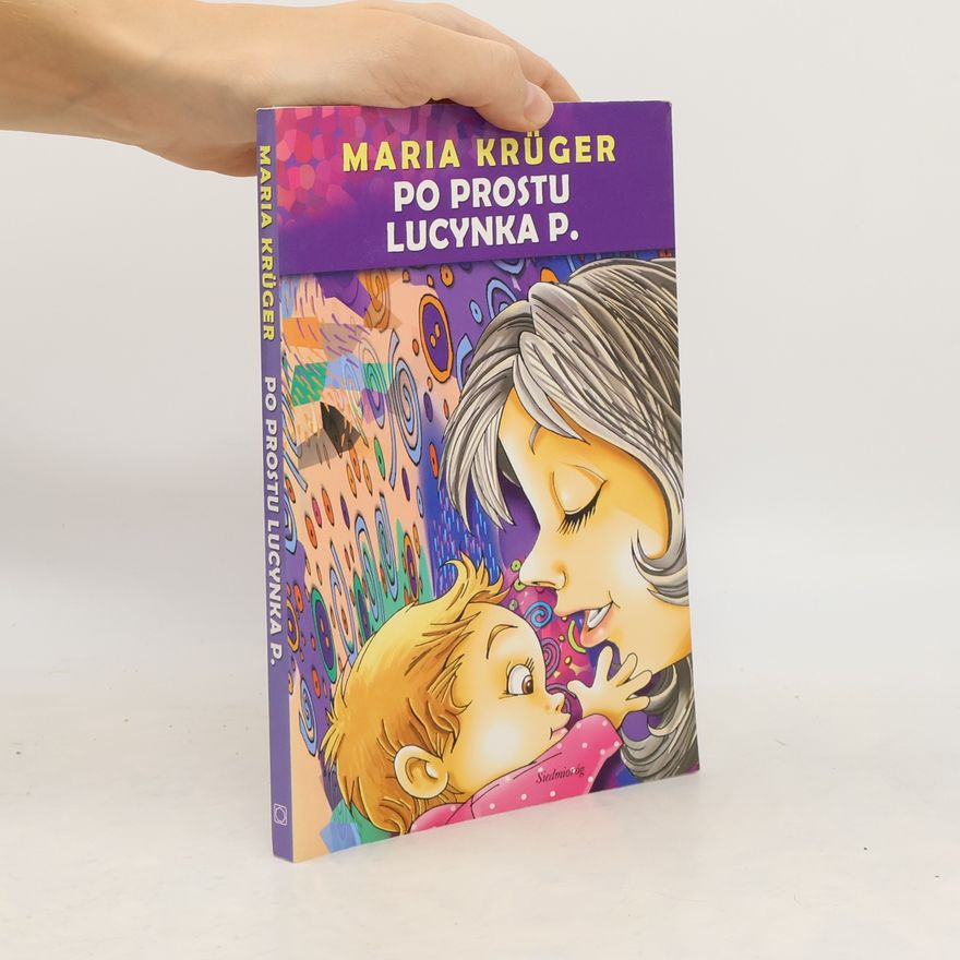Maria Krüger Po prostu Lucynka P.