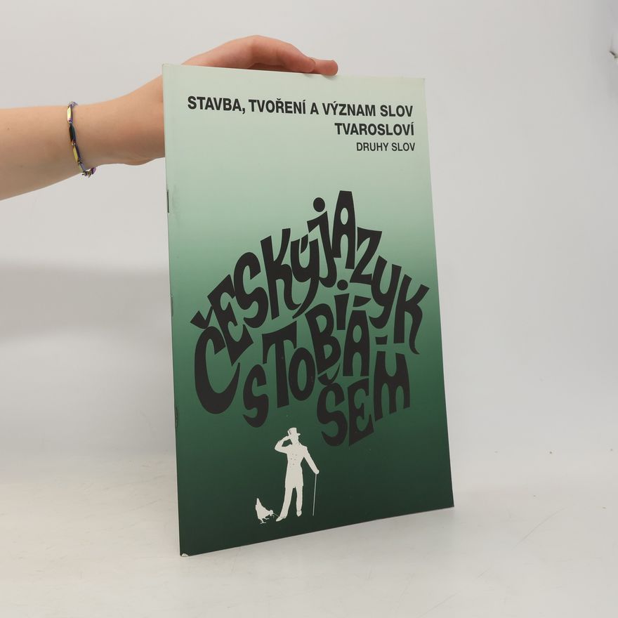 Zdeněk Topil Český jazyk s Tobiášem. Stavba, tvoření a význam slov. Tvarosloví - druhy slov