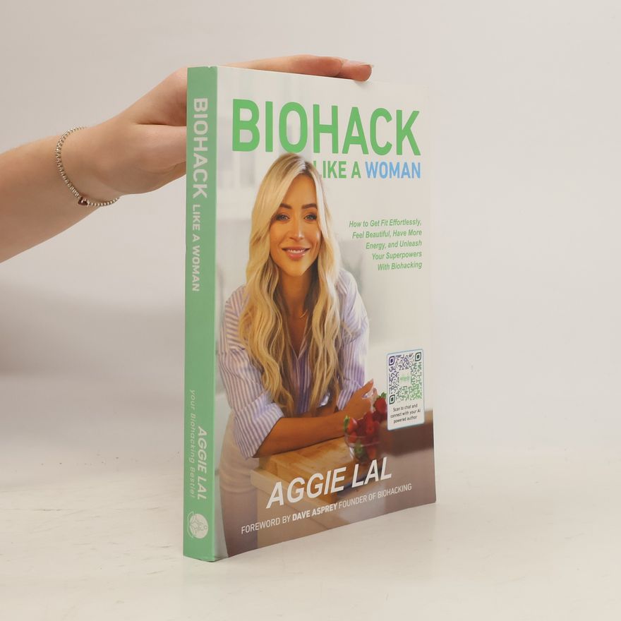 Aggie Lal Biohack Like a Woman