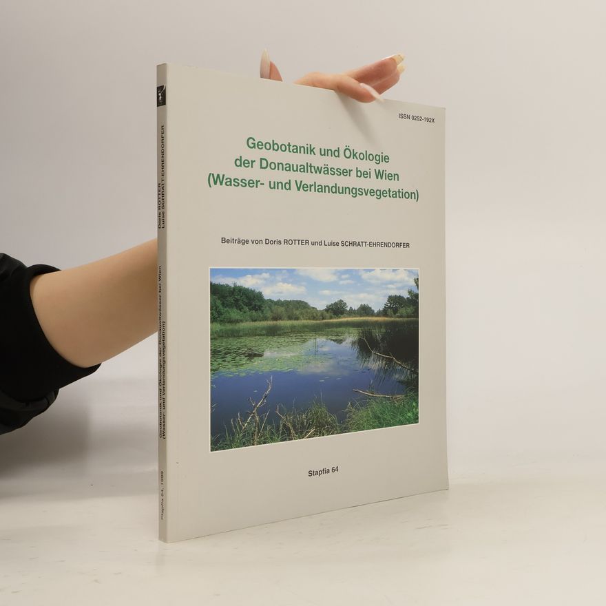 Kolektiv autorů Geobotanik und Ökologie der Donaualtwässer bei Wien
