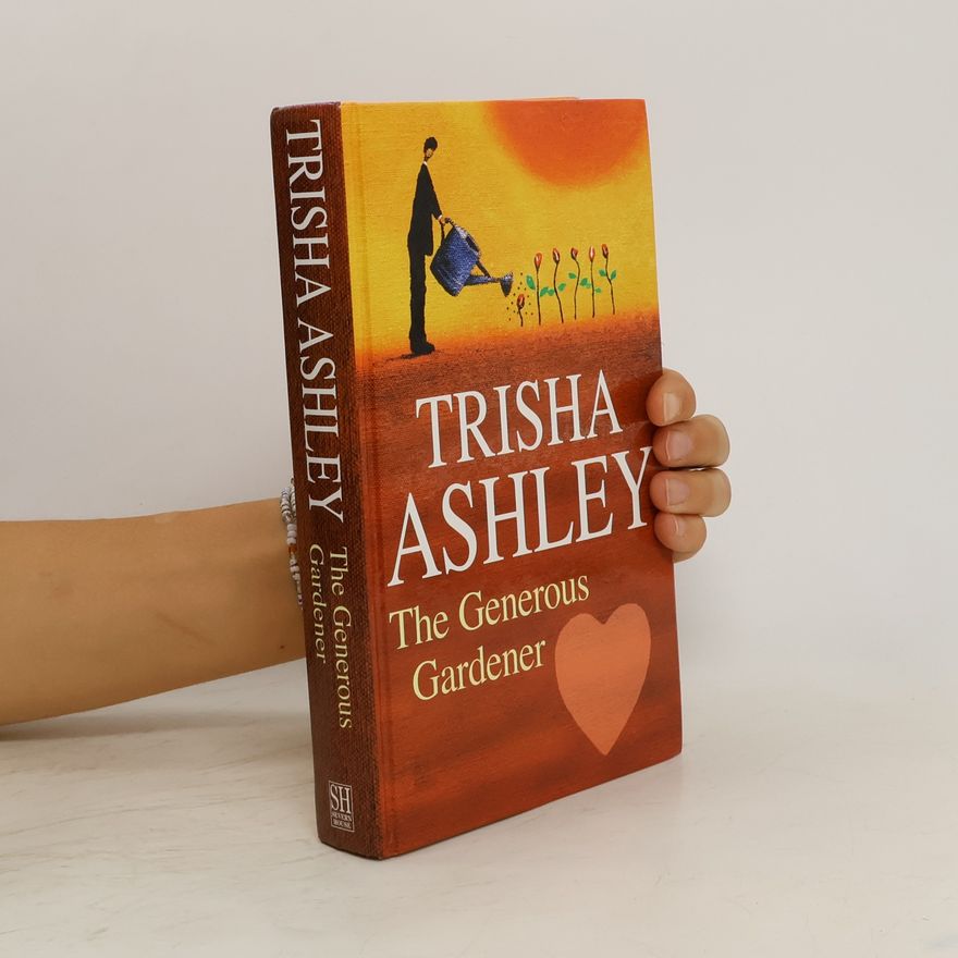 Trisha Ashley The Generous Gardener