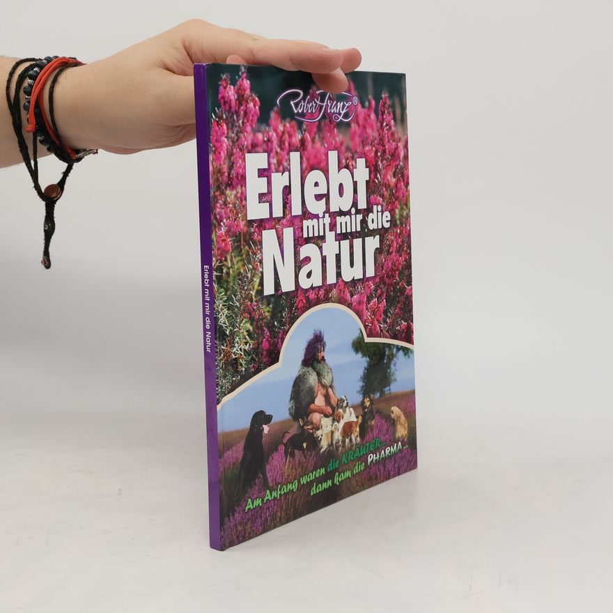 Franz-Robert Walter Erlebt mit mir die Natur