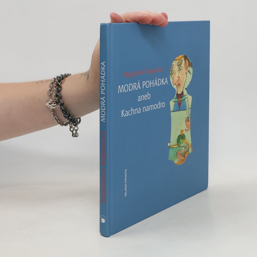 Magdalena Wagnerová Modrá pohádka aneb Kachna namodro