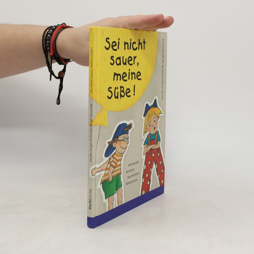 Autorenkollektiv Sei nicht sauer, meine Süsse!