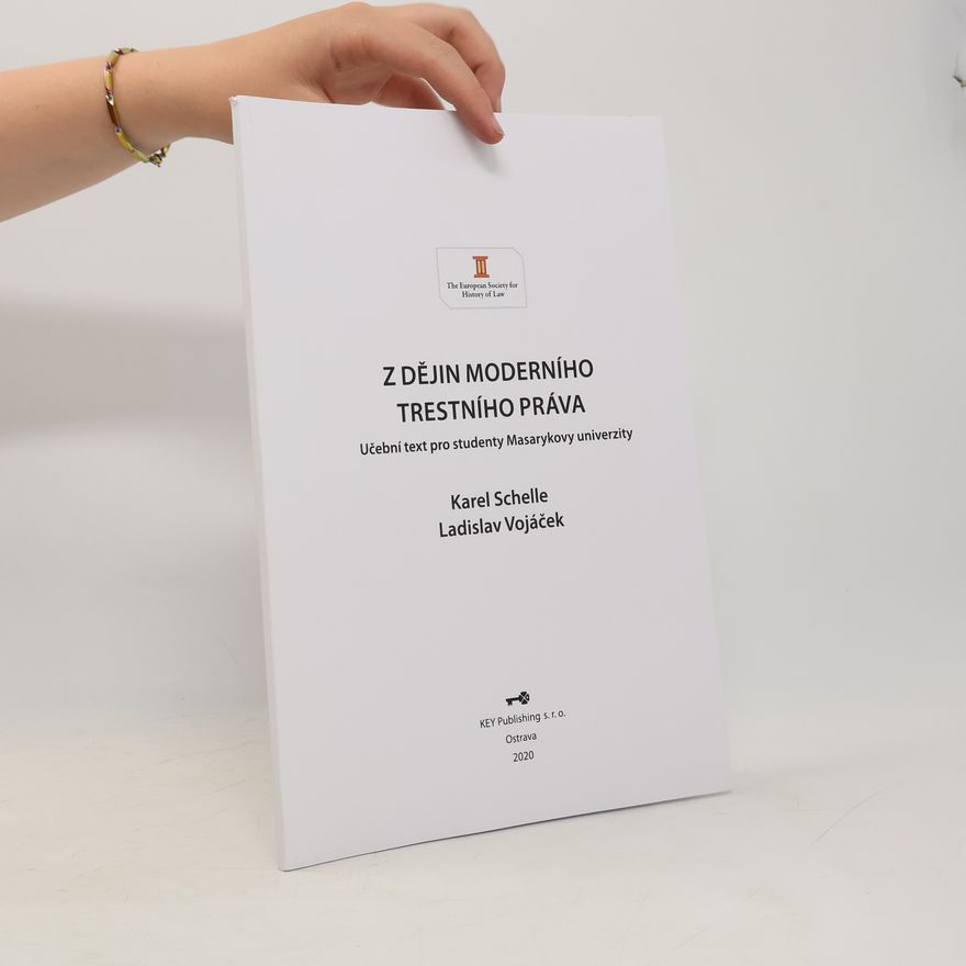 Ladislav Vojáček Z dějin moderního trestního práva