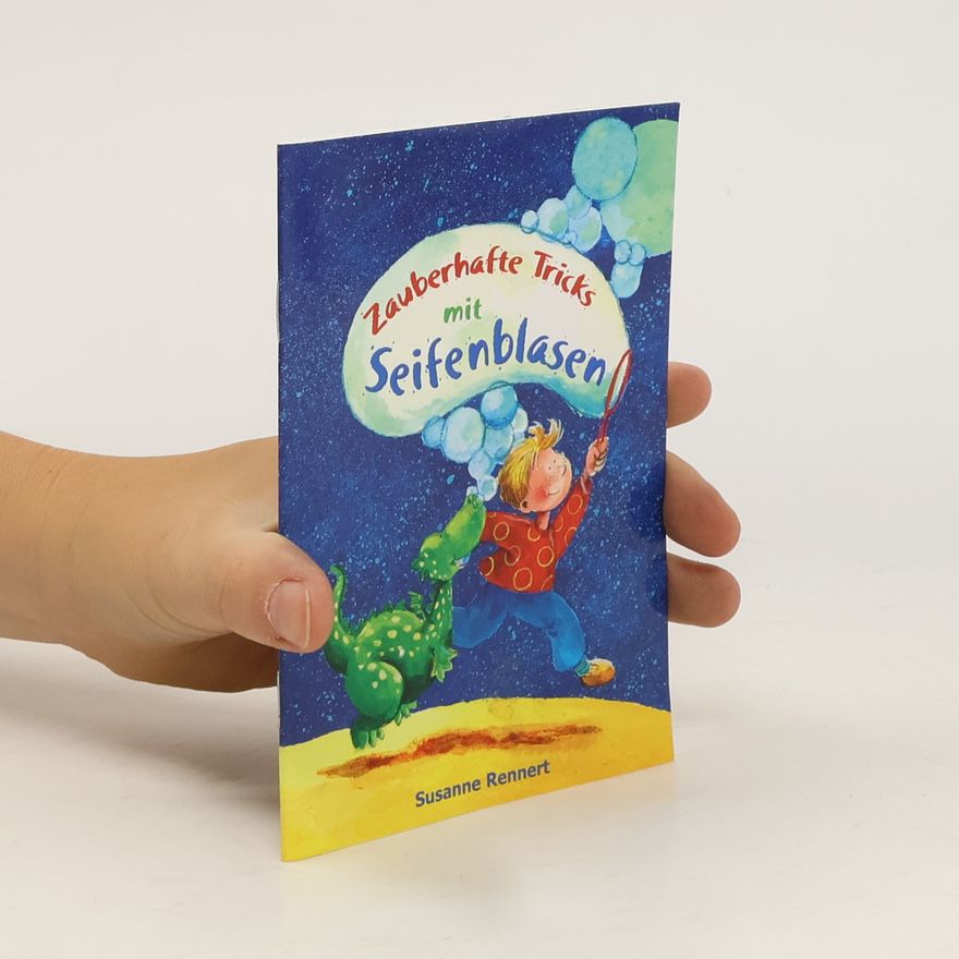 Susanne Rennert Zauberhafte Tricks mit Seifenblasen
