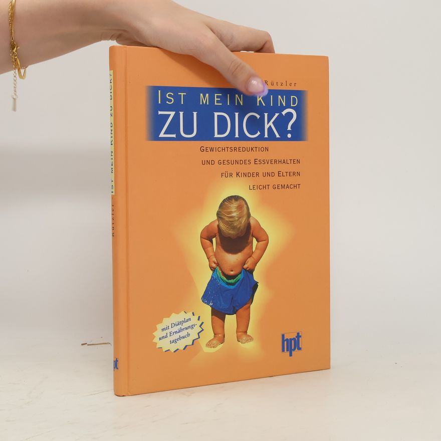 Hanni Rützler Ist mein Kind zu dick?