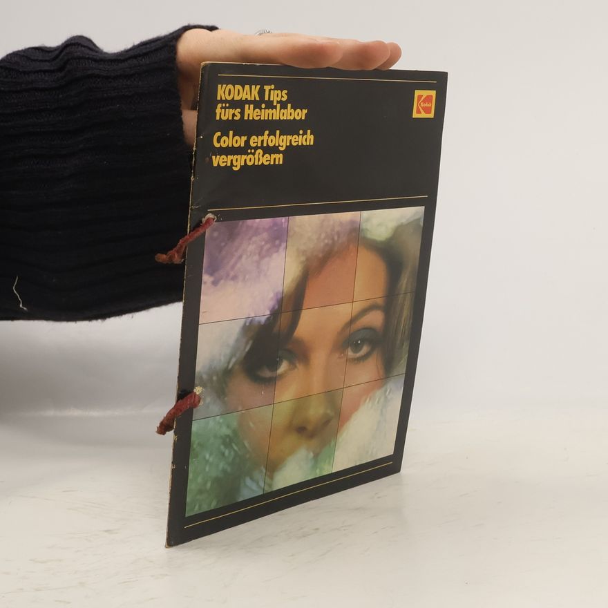 Kolektív autorov Kodak-Tips fürs Heimlabor. Color erfolgreich vergrößern