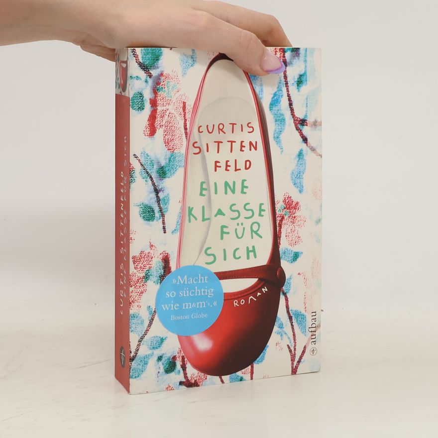 Curtis Sittenfeld Eine Klasse für sich