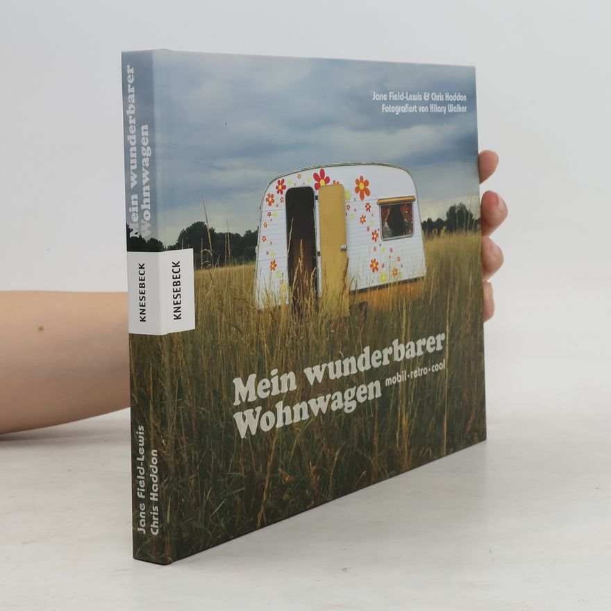 Jane Field-Lewis Mein wunderbarer Wohnwagen